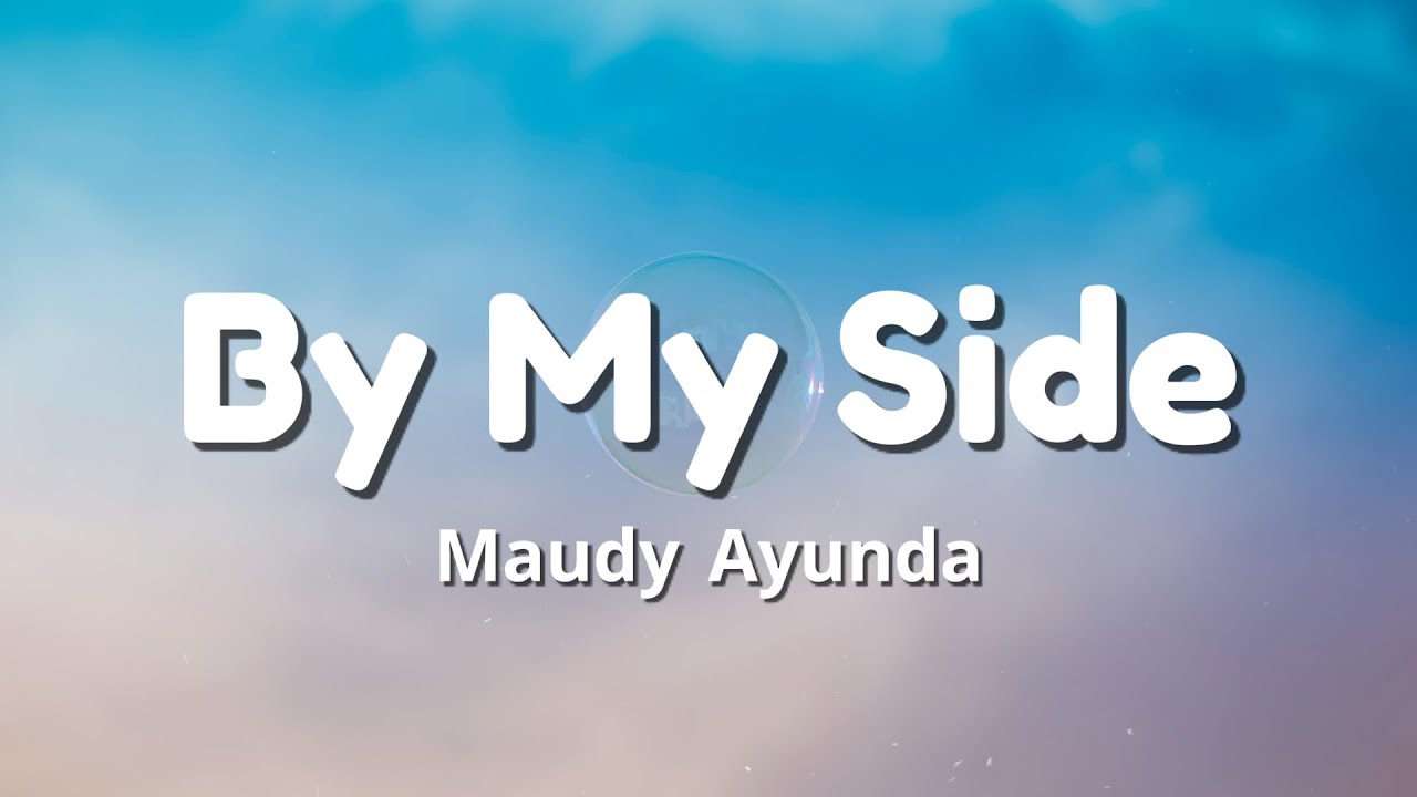 By My Side - Maudy Ayunda { Lirik } By My Side - Maudy Ayunda { Lirik }