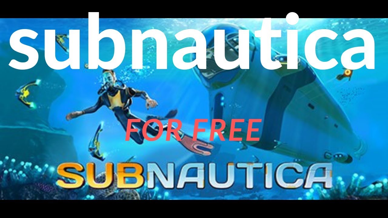 subnautica free 2021 subnautica free 2021