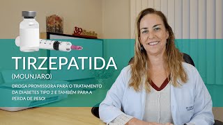 Tirzepatida (Mounjaro): Tratamento Promissor para o Diabetes Tipo 2 e Também para a Perda de Peso!