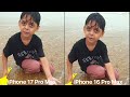 iPhone 17 Pro Max vs iPhone 16 Pro Max Camera Comparison test