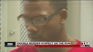 Double murder suspect considered armed and dangerous in Greenville Co.
