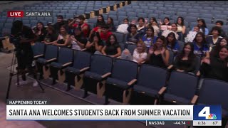 Santa Ana welcomes students back from summer vacation