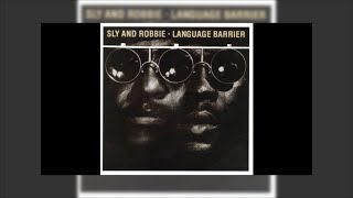 Sly And Robbie - Language Barrier 1985 Mix