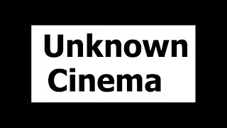 Unknown Cinema Channel Trailer