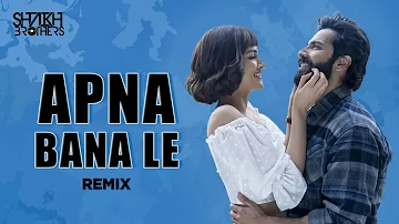 Apna Bana Le (Remix) | Shaikh Brothers | Varun Dhawan | Kriti S | Arijit Singh | Bhediya | 2023 |
