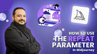 How to Use the Repeat Parameter In Midjourney | AI Guide for Beginners