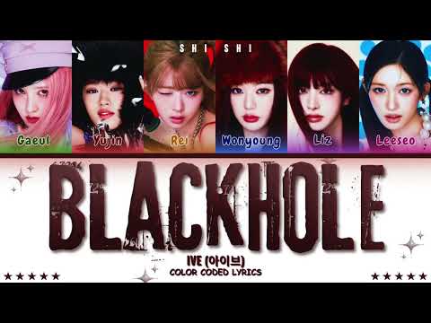 IVE (아이브) 'BLACKHOLE'  Lyrics (Color Coded Lyrics)