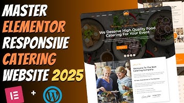 😍Master ELEMENTOR: Build a Responsive CATERING WEBSITE from Scratch | Wordpress Tutorial 2025