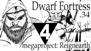 Dwarf Fortress Reignearth part 4 [megaproject]