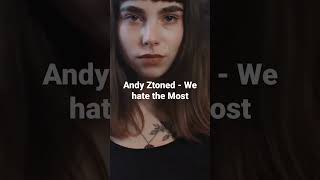 Andy Ztoned - We hate the Most