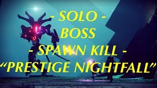 SOLO "The Pyramidion" BOSS SPAWN KILL [Prestige Nightfall]