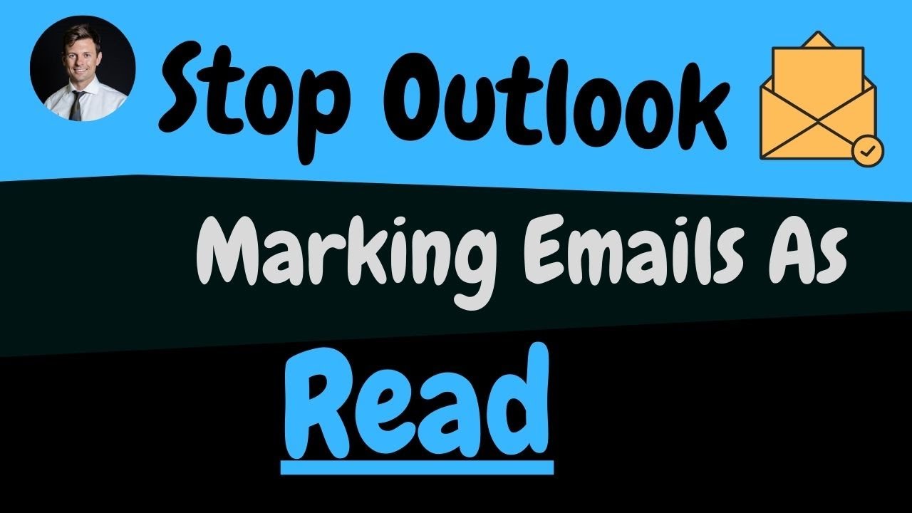 Stop Emails In Outlook Being Marked As Read YouTube