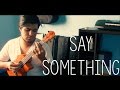 Ukulele Say Something A Great Big World Ft Christina Aguilera Luis Fascinetto mp3