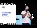 Jonathan David Helser - The Power Of Rest | Teaching Moment