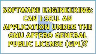 Software Engineering: Can I sell an application under the GNU Affero General Public License (GPL)? screenshot 4