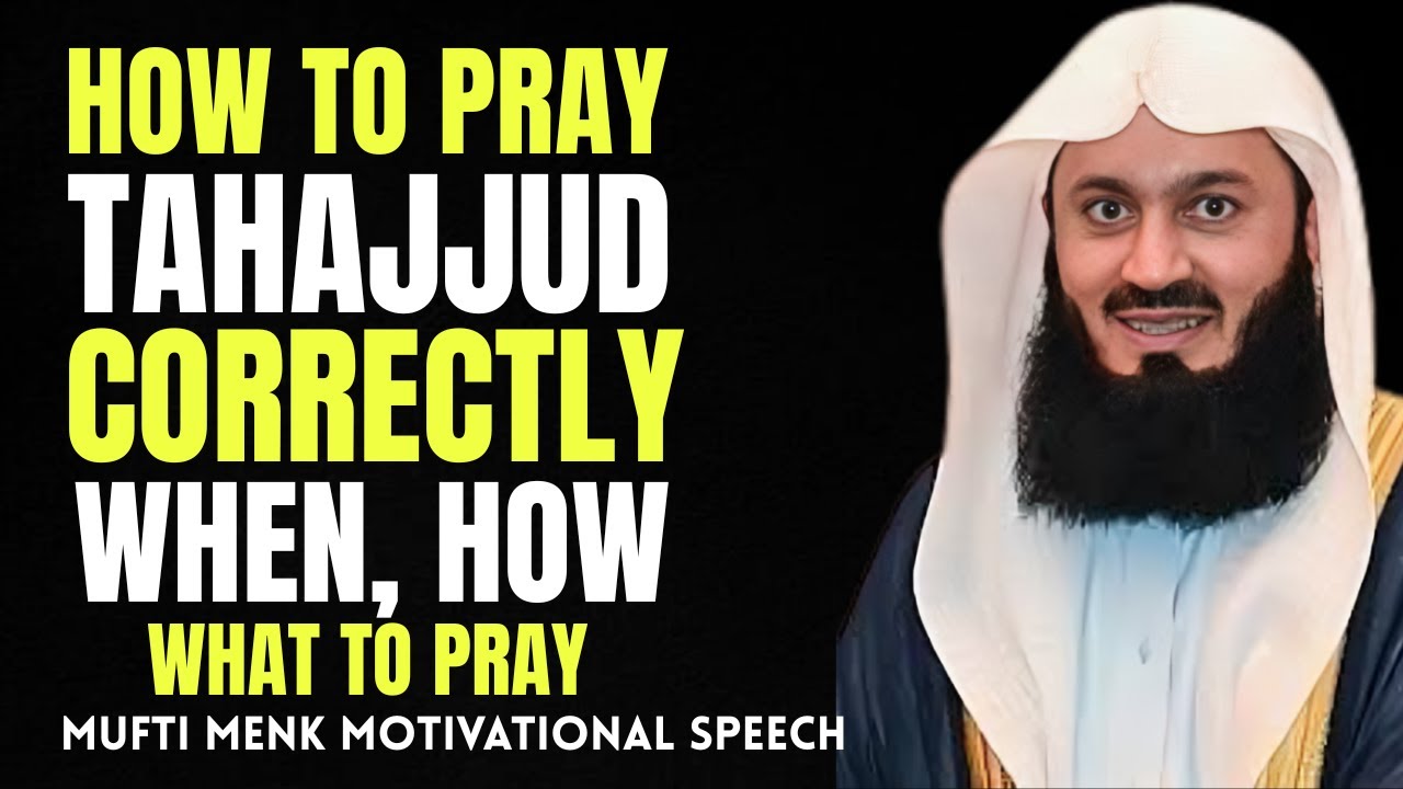 How to Pray Tahajjud Correctly | Timing, Method & Powerful Dua MUFTI MENK MOTIVATIONAL SPEECH