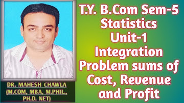 TY B.Com Sem-5 ll Statistics ll Integration problem sums ll Cost, Revenue and profit