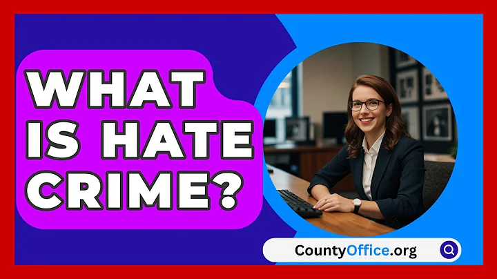 What Is Hate Crime? - CountyOffice.org
