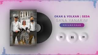 OKAN & VOLKAN | SEDA TRİPKOLİCK - SANA YANARIM SLOWED REVERB Resimi