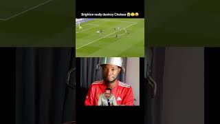 watch how Chelsea was destroyed by Brighton 😭🫣 #footballclub #championsclub