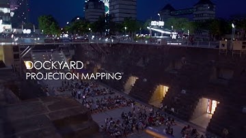 DOCKYARD 3D PROJECTION MAPPING / YOKOHAMA ODYSSEY