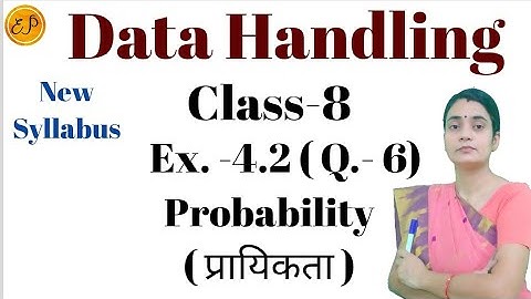 Ex.-4.2 ( Q.- 6 ) Class 8 |Find the probabilities of the events given in Question 2