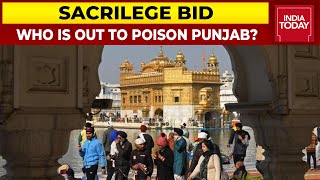Sacrilege Lynching Shockers Who Is Out To Poison Punjab  Golden Temple Sacrilege Bid