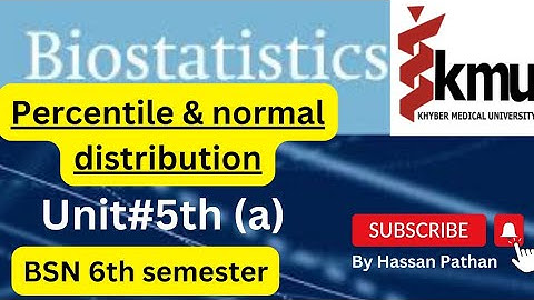 Percentile & Normal distribution || Unit#5 (a) || 6th semester biostatistics