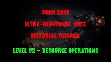 DOOM (2016) Ultra-Nightmare 100% Speedrun Tutorial | Level 02: Resource Operations