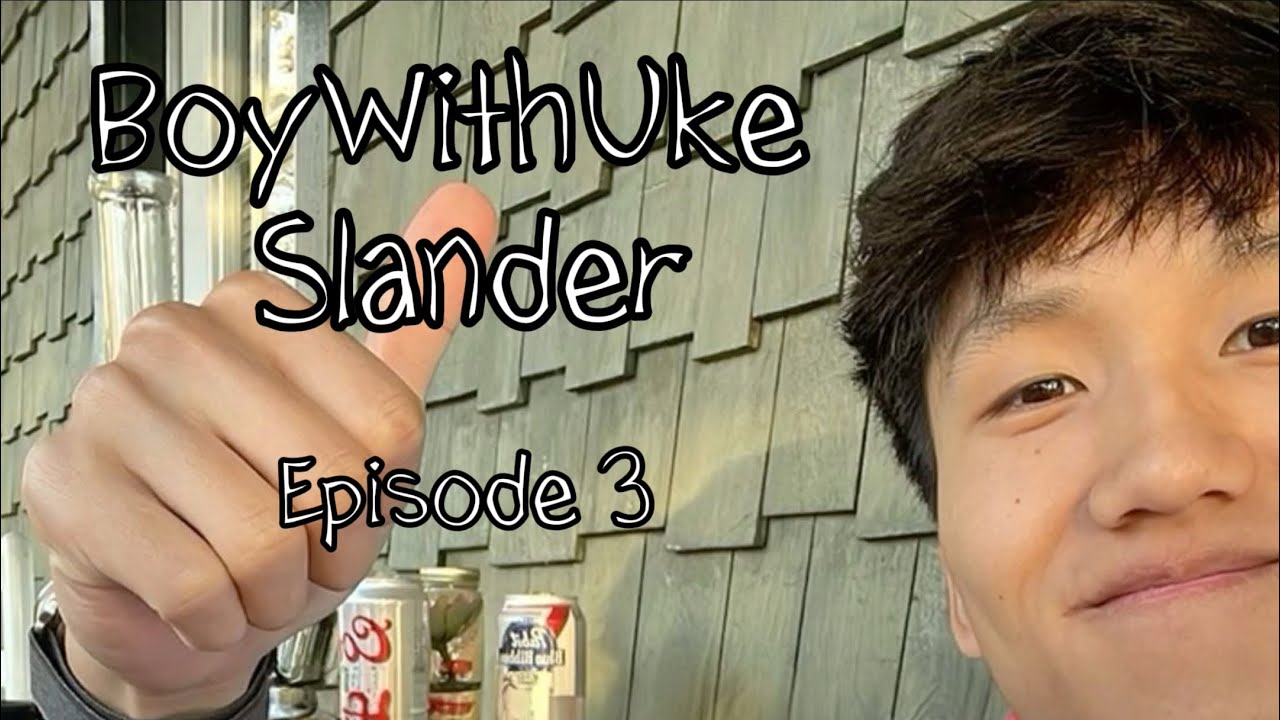 BoyWithUke Slander Episode 3 - YouTube