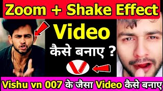Video zoom effect app | Vishu vn 007 ke jaisa video kaise banaye | Instagram Reels