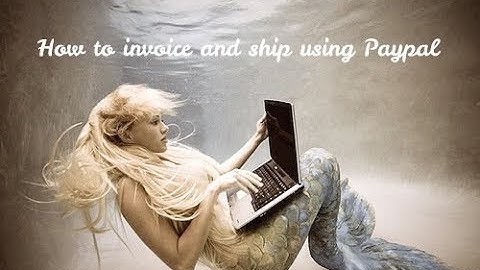 Invoicing and Shipping through PayPal