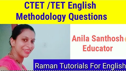 TET/CTET English Methodology Questions with explanation