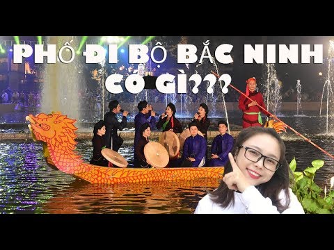 phố đi bộ bắc ninh New Phố Đi Bộ Bắc Ninh Có Gì??? | Bac Ninh Walking Street | Lại Trang