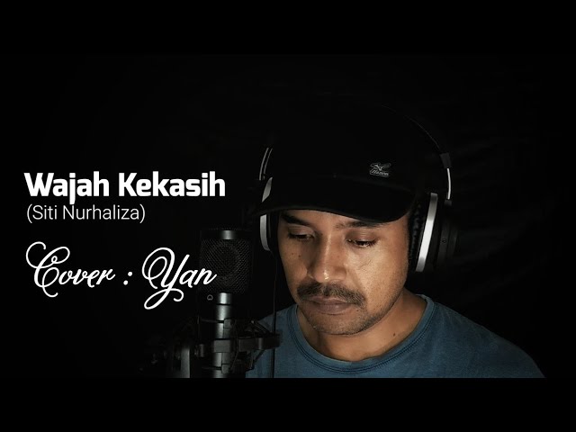 WAJAH KEKASIH (Siti Nurhaliza) | Male Cover By YAN