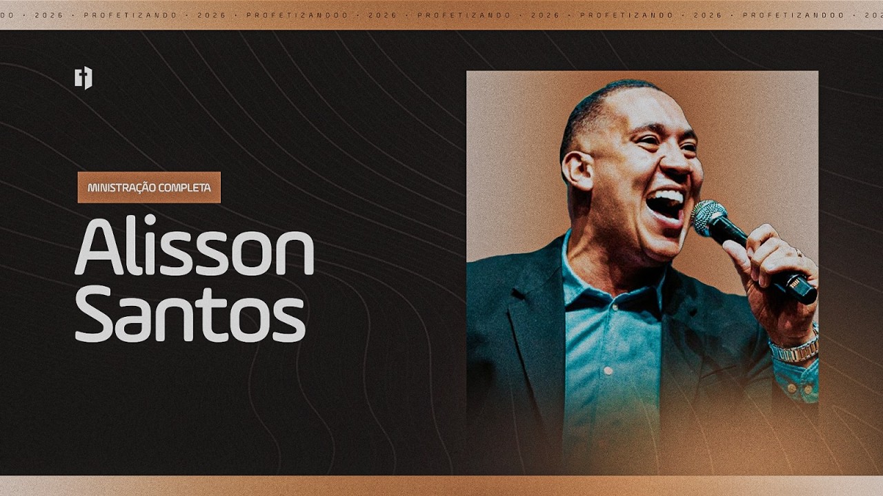 Profetizando 2026 | Alisson Santos | Ministração Completa