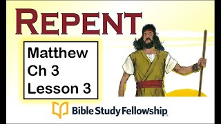 Matthew Chapter  3 BSF Lesson 3