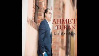 AHMET TURAN SON AYRILIK 2017 YENİ