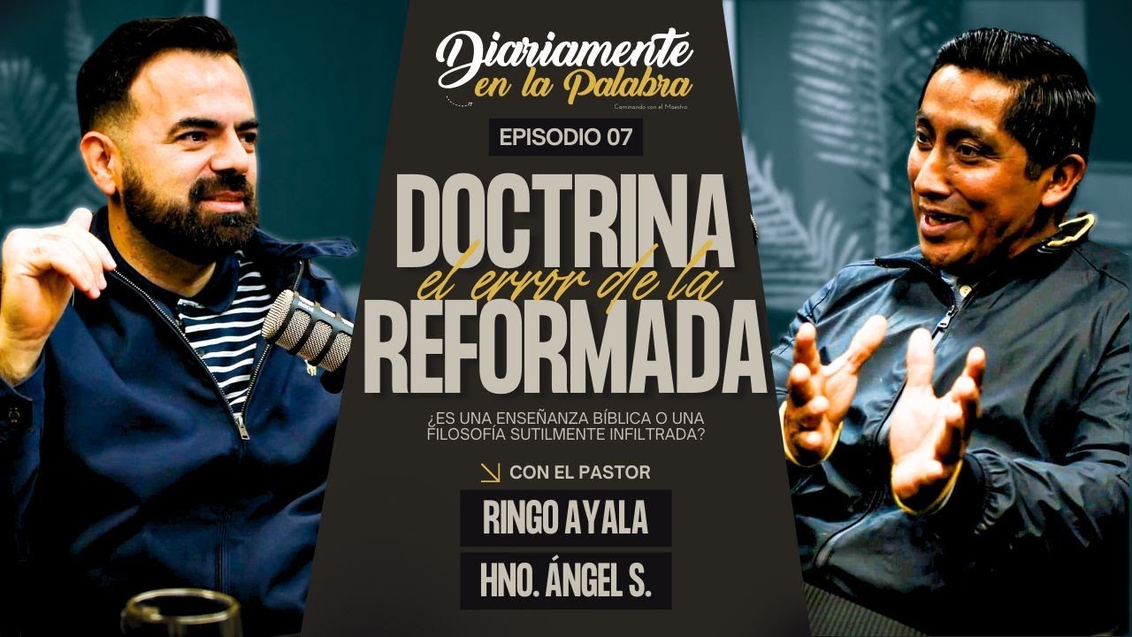 El Error de la Doctrina Reformada | Podcast | Ep. 07
