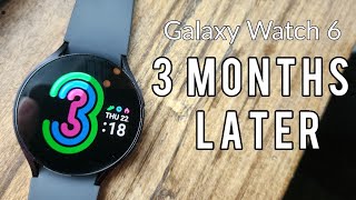3 Months Later! Samsung Galaxy Watch 6 | Watch Review and Experience!