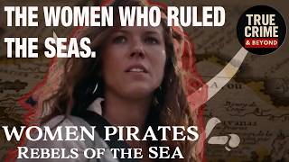 Women Pirates - Rebels Of The Seas - 101 - Part 1