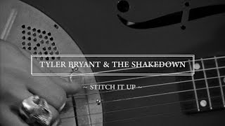 Tyler Bryant & The Shakedown - Stich It Up chords