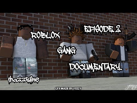 Roblox Gang Documentary Episode 2 Season 2 Youtube - gangster roblox gfx