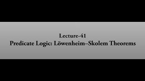 Predicate Logic: Lớwenheim-Skolem Theorems #swayamprabha #CH38SP