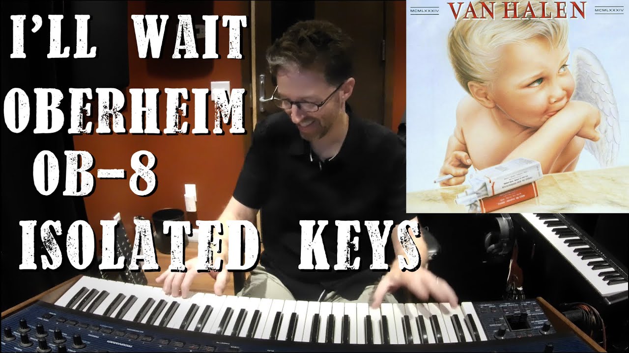 Van Halen - I'll Wait Isolated Keys on Oberheim OB-8 Synth - All parts ...
