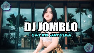 DJ JOMBLO | YAYAN JATNIKA 2022 TERBARU ( DJ SUNDA )