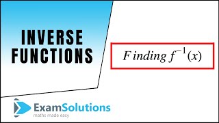 Inverse functions : Introduction : ExamSolutions