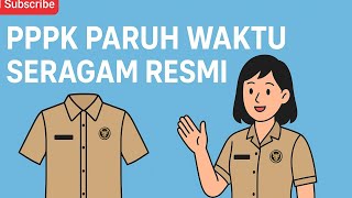 Seragam Resmi PPPK Paruh Waktu ! | Apa yang Harus Kamu Pakai?