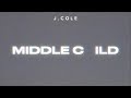 J  Cole   Middle Child Official Audio