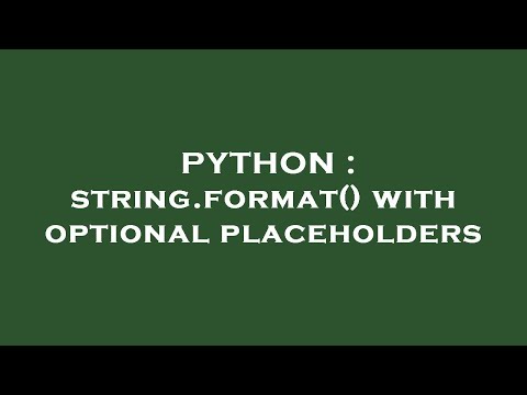 PYTHON : string.format() with optional placeholders